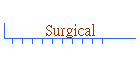 Surgical