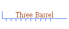 Three Barrel