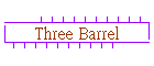 Three Barrel