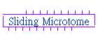 Sliding Microtome